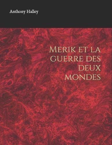 Merik et la guerre des deux mondes