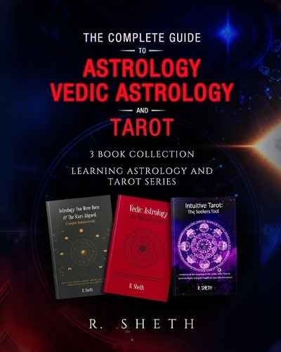 The Complete Guide to Astrology, Vedic Astrology and Tarot