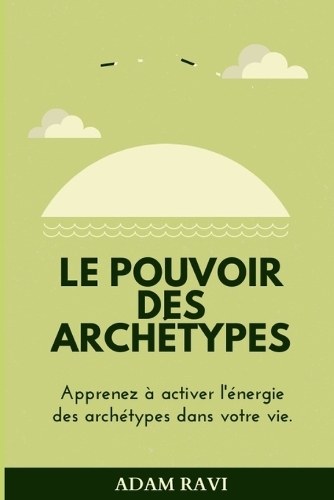 Le Pouvoir Des Archétypes
