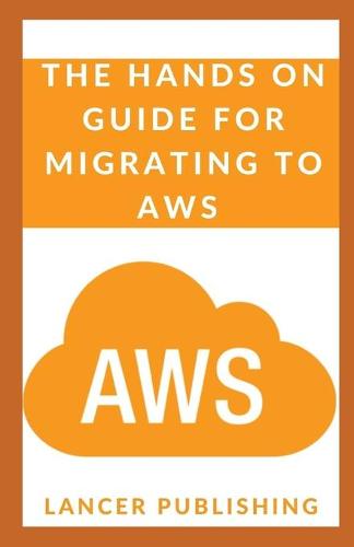 The Hands On Guide For Migrating To Aws