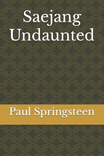 Saejang Undaunted