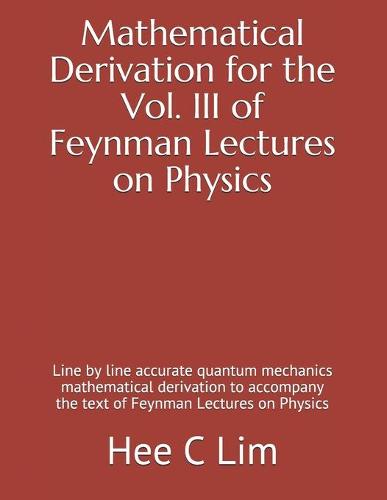 Mathematical Derivation for the Vol. III of Feynman Lectures on Physics