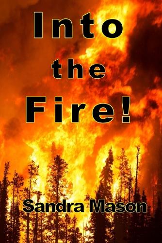 Into the Fire!