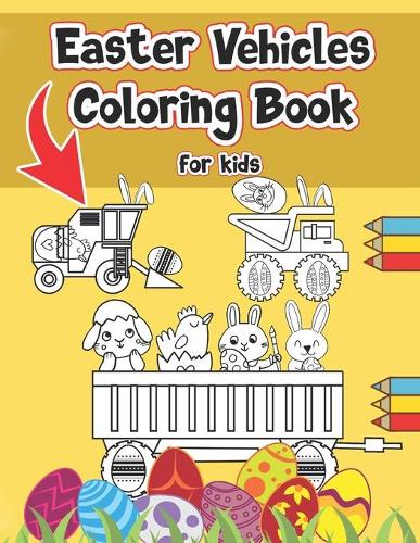 Easter Vehicles Coloring Book For Kids