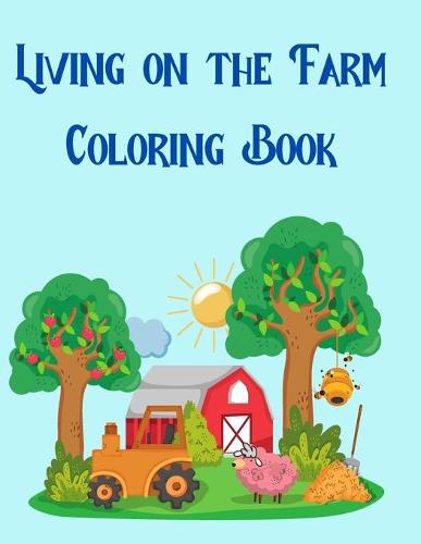 Living on the Farm Coloring Book