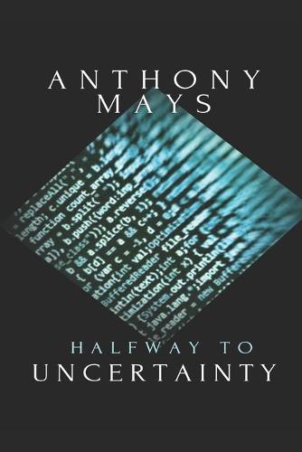 Halfway to Uncertainty