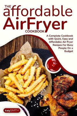 The affordable air fryer cookbook