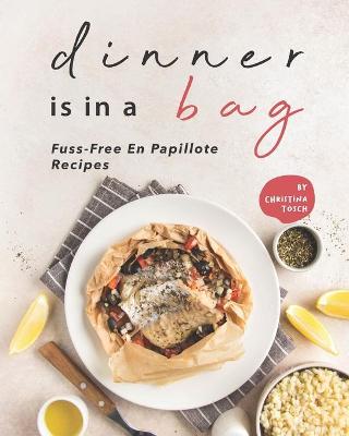 Dinner is in a Bag