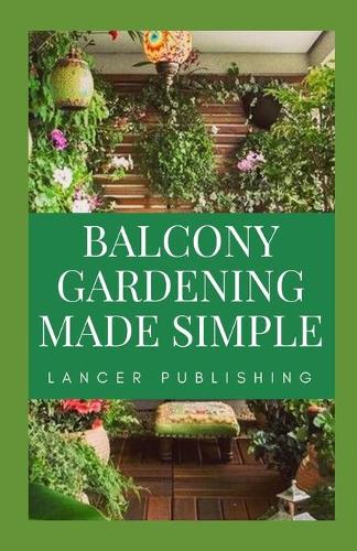 Balcony Gardening Made Simple