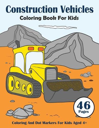 Construction Vehicles Coloring Book For Kids