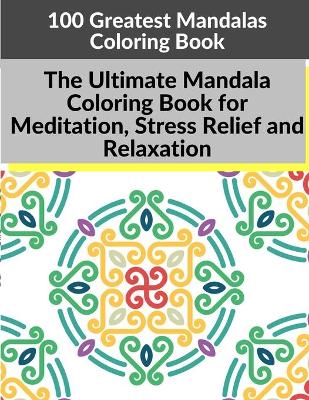 100 Greatest Mandalas Coloring Book