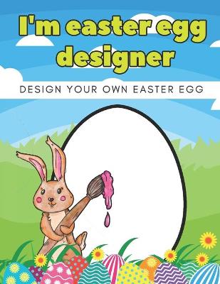 I'm Easter Egg Designer