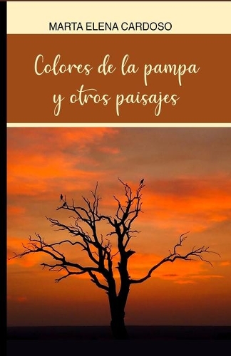 Colores de la Pampa y otros paisajes