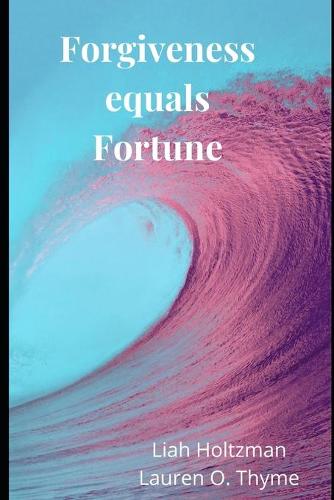 Forgiveness equals Fortune