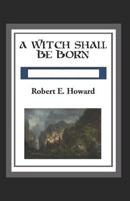 A Witch Shall be Born Annotated