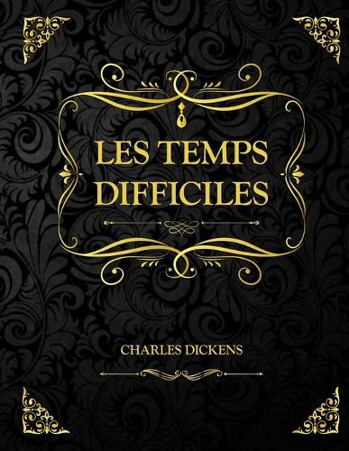 Les Temps difficiles