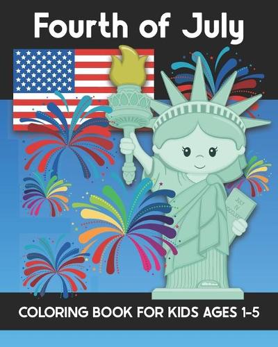 Fourth of July Coloring Book for Kids Ages 1-5