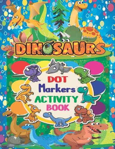 Dinosaurs Dot Markers Activity Book