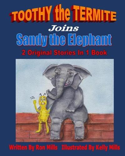 TOOTHY the TERMITE Joins Sandy the Elephant