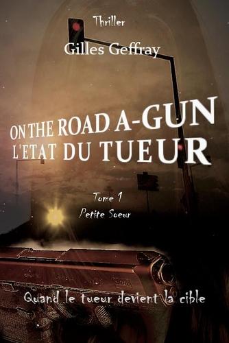On the Road A-Gun, l'Etat Du Tueur