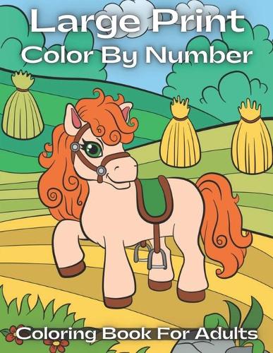 Large Print Color By Number Coloring Book For Adults