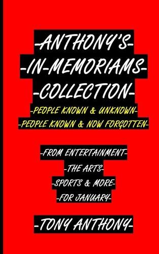 Anthony's In-Memoriams Collection People Known & Unknown People Known & Now Forgotten