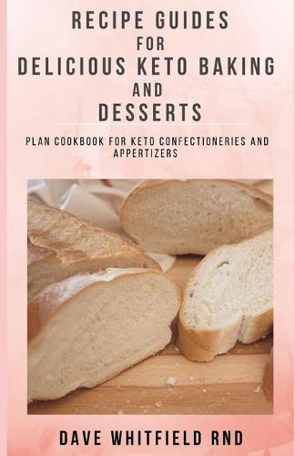 Guides for Delicious Keto Baking and Dessert Recipes