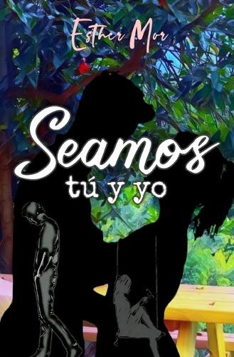 Seamos tu y yo
