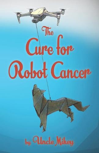 The Cure for Robot Cancer