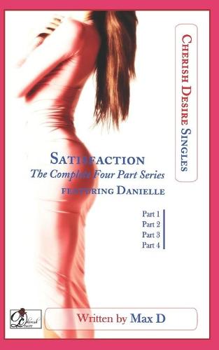 Satisfaction (The Complete Four Part Series) featuring Danielle