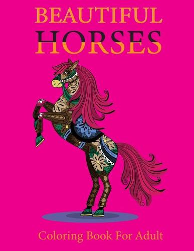 Beautiful Horses Coloring Book For Adult