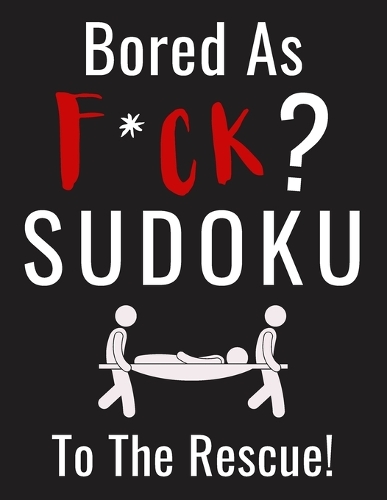 Bored as F*CK? Sudoku to the Rescue!