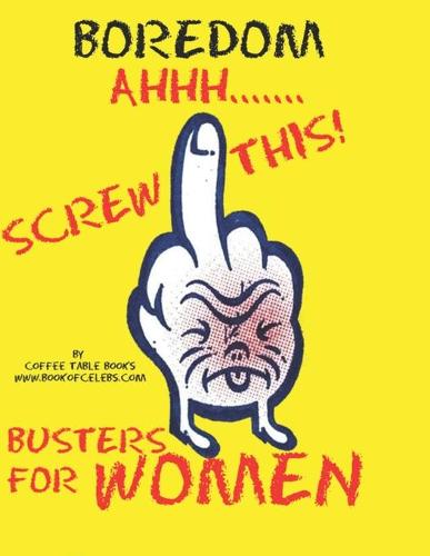 Boredom Busters For Women