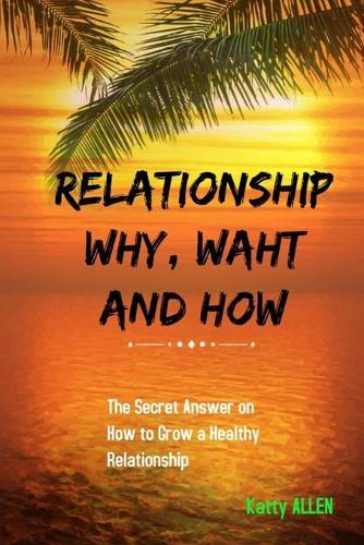 Relationship Why, What and How