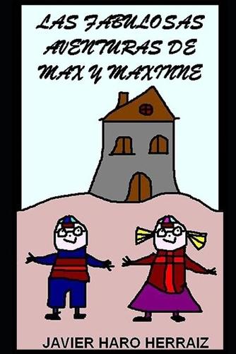 Las Fabulosas Aventuras de Max Y Maxinne