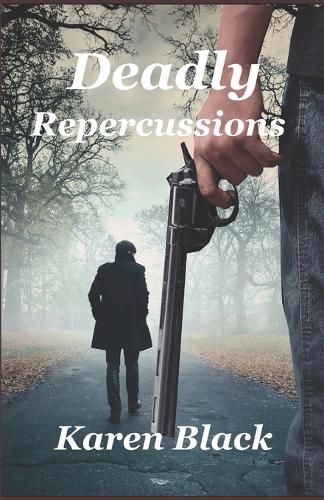 Deadly Repercussions