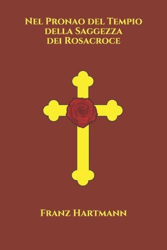 Nel Pronao del Tempio della Saggezza dei Rosacroce