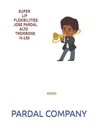 Super Lip Flexibilities Jose Pardal Alto Trombone N-130