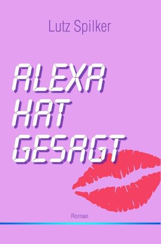 Alexa hat gesagt