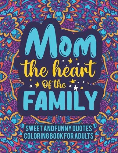 Sweet and Funny Quotes Coloring Book For Adults