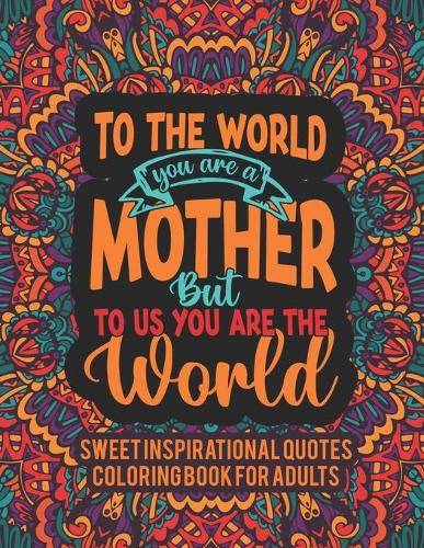 Sweet Inspirational Quotes Coloring Book For Adults