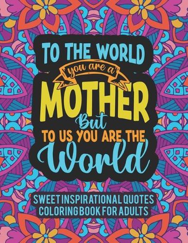 Sweet Inspirational Quotes Coloring Book For Adults