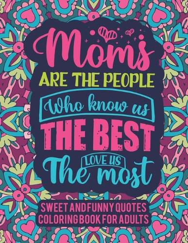 Sweet and Funny Quotes Coloring Book For Adults