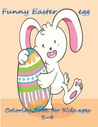 Funny Easter egg Coloring Book for Kids age 1-4