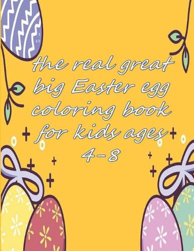The real great big easter egg coloring book for kids ages 4