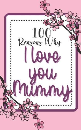 100 Reasons Why I Love You Mummy