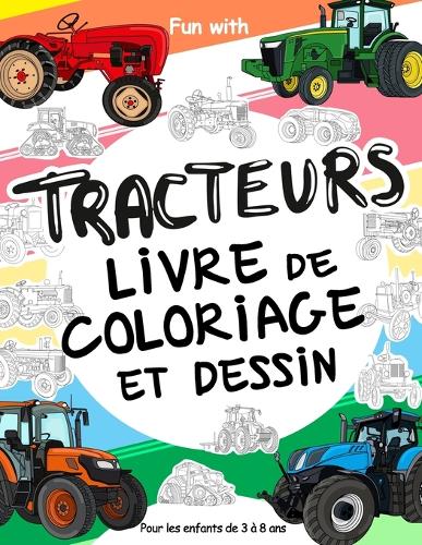 TRACTEURS livre de coloriage et dessin pour les enfants de 3 à 8 ans