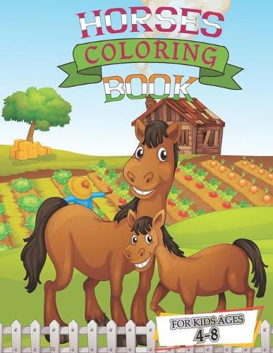Horses coloring book for kids ages 4-8