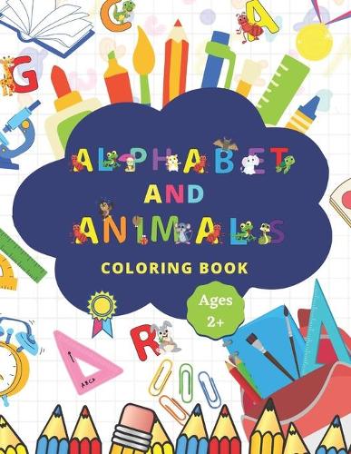 Alphabet And Animals Coloring Book (Ages 2+)