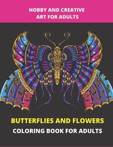 Butterflies and Flowers Coloring Book for Adults